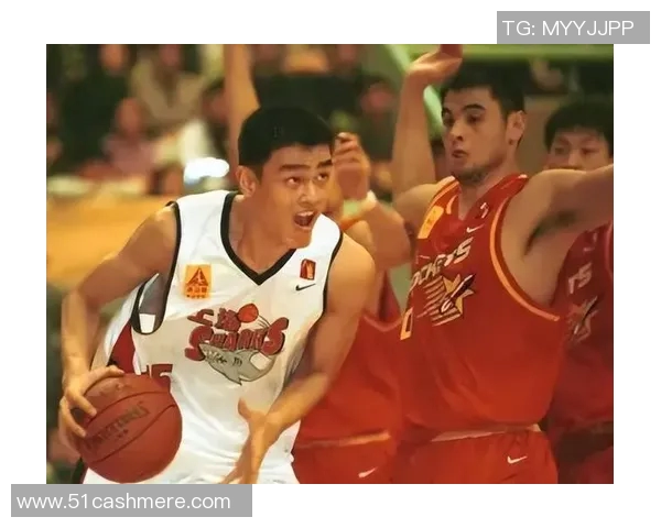 梦之队姚明加强助力中国篮球崛起展现新时代体育精神与团队合作魅力